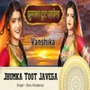 About Jhumka Toot Javega Song